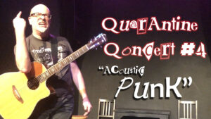 Quarantine Qoncert #4 - Acoustic Punk!